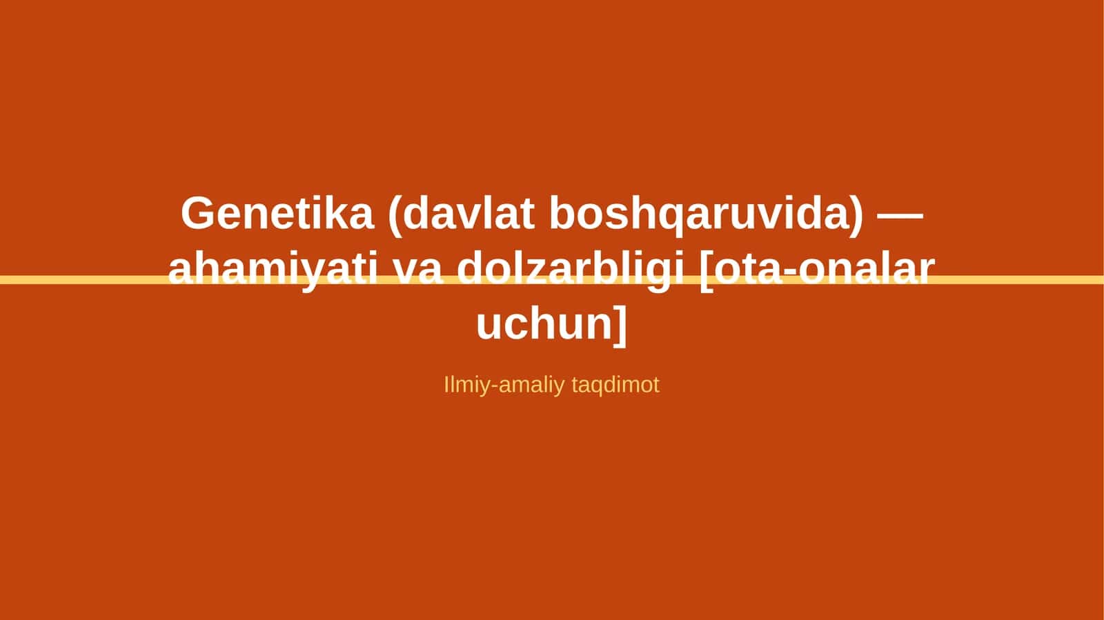 Genetika (davlat boshqaruvida) — ahamiyati va dolzarbligi [ota-onalar uchun] 1