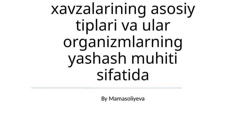 Ichki suv xavzalarining asosiy tiplari va ular organizmlarning yashash muhiti sifatida 1