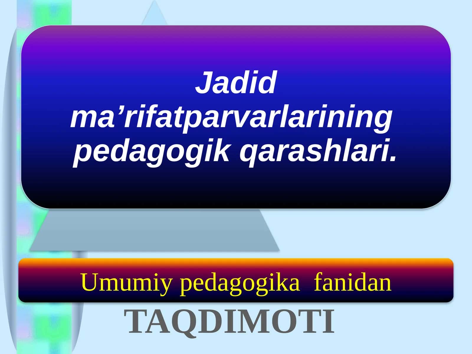 Umumiypedagogikafanidan TAQDIMOTI 1