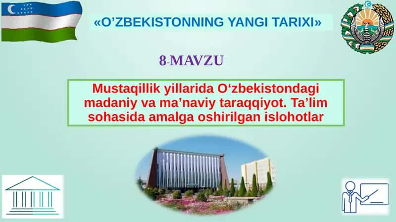 Mustaqillik yillarida O‘zbekistondagi madaniy va ma’naviy taraqqiyot. Ta’lim sohasida amalga oshirilgan islohotlar 1