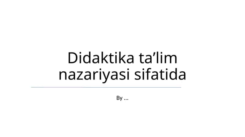 Didaktika taʼlim nazariyasi sifatida 1