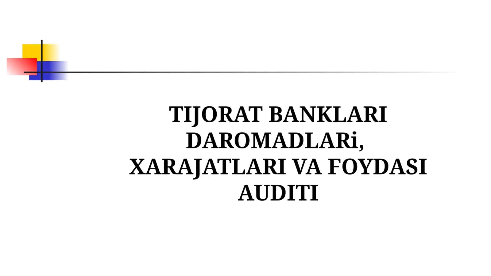 TIJORAT BANKLARI DAROMADLARi,  XARAJATLARI VA FOYDASI AUDITI 1