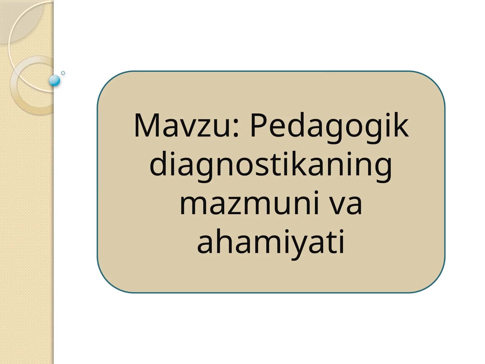 Pedagogik diagnostikaning mazmuni va ahamiyati 1