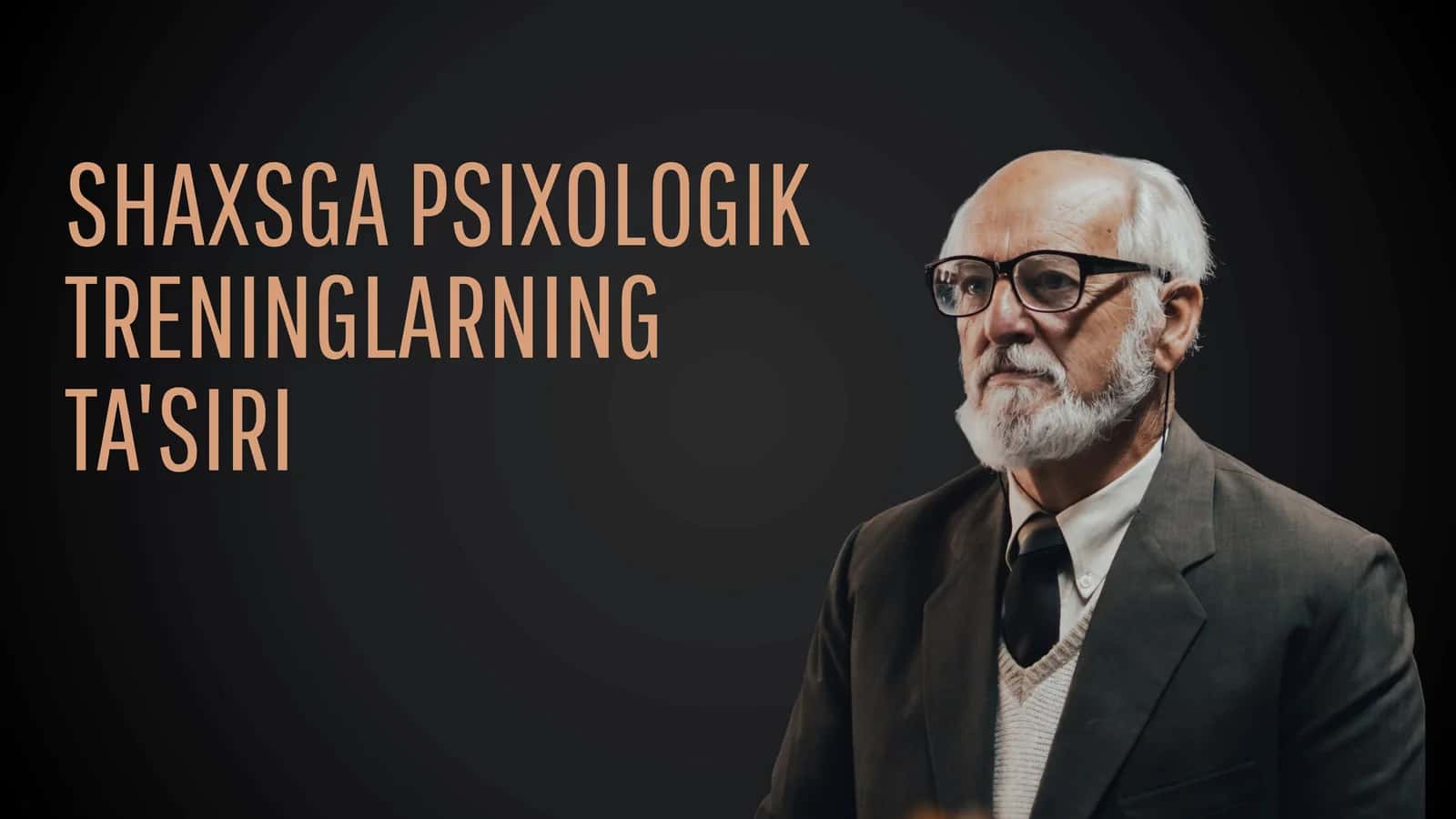 SHAXSGA PSIXOLOGIK TRENINGLARNING TA'SIRI 1