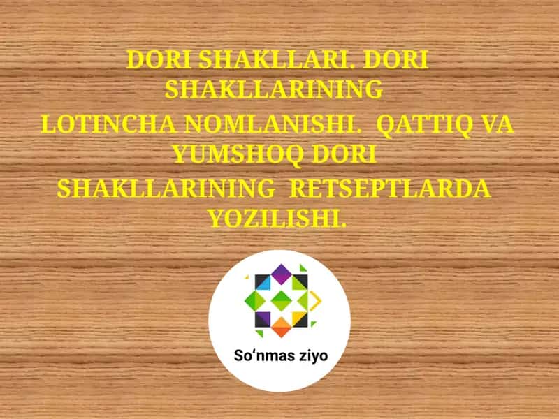 Dori Shakllari DORI SHAKLLARINING LOTINCHA NOMLANISHI.  QATTIQ VA YUMSHOQ DORI SHAKLLARINING  RETS 1