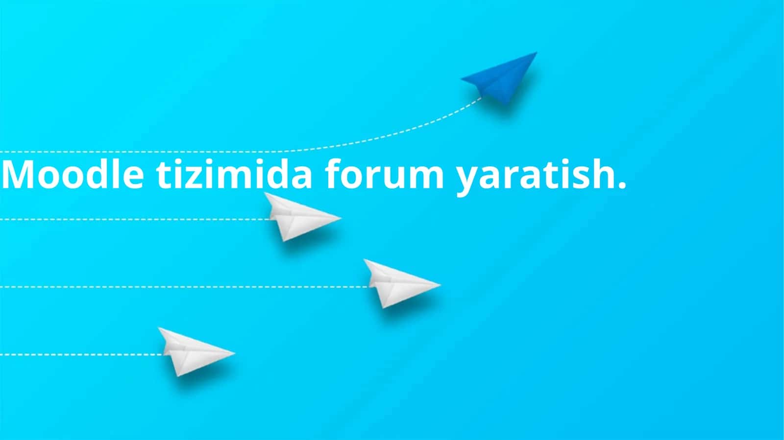 Moodle  tizimida forum yaratish 1