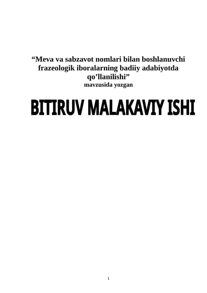 Meva va sabzavot nomlari bilan boshlanuvchi frazeologik iboralarning badiiy adabiyotda qo’llanilishi.  BITIRUV MALAKAVIY ISHI 1