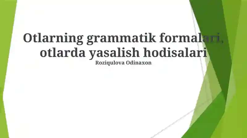 Otlarning grammatik formalari, otlarda yasalish hodisalari 1