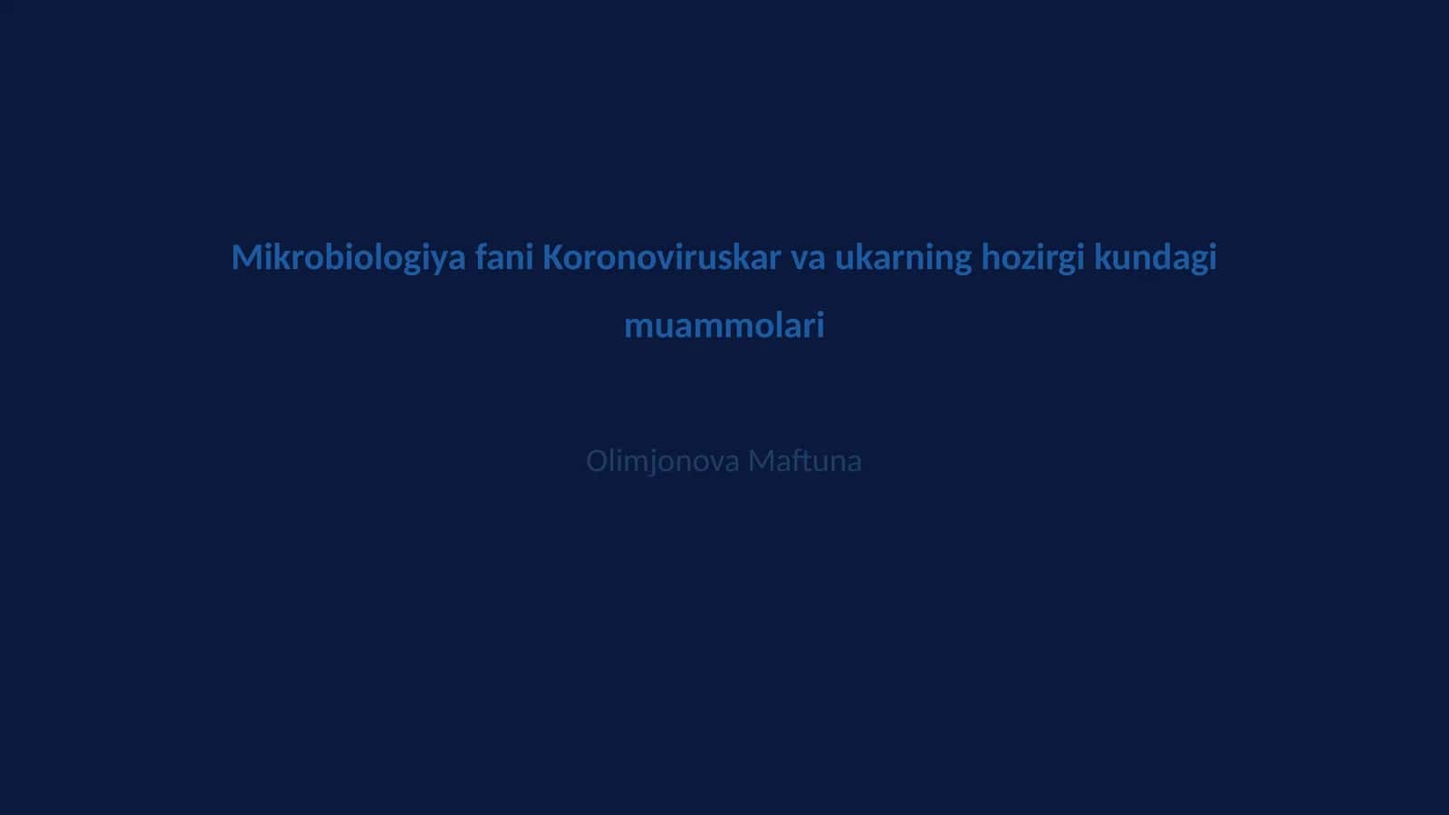 Mikrobiologiya fani Koronoviruskar va ukarning hozirgi kundagi muammolari 1