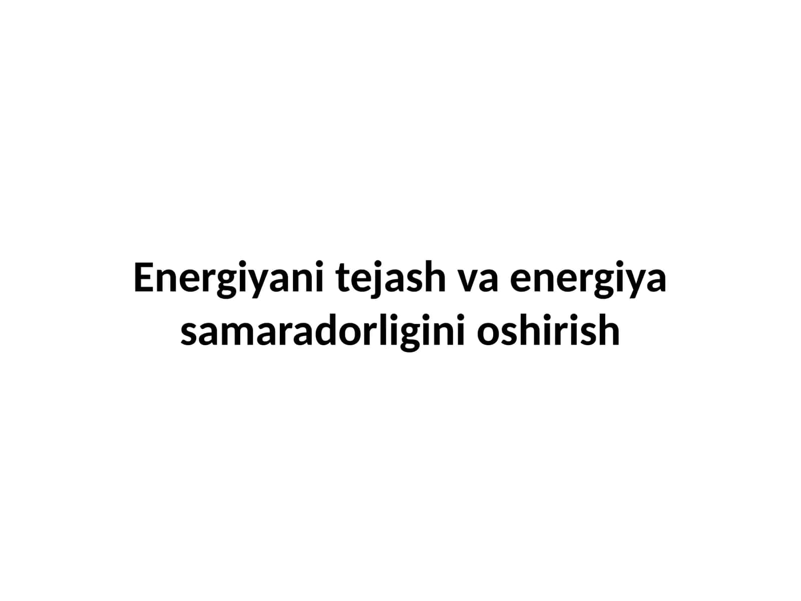 Energiyaning tejash va energiya samaradorligini oshirish 1