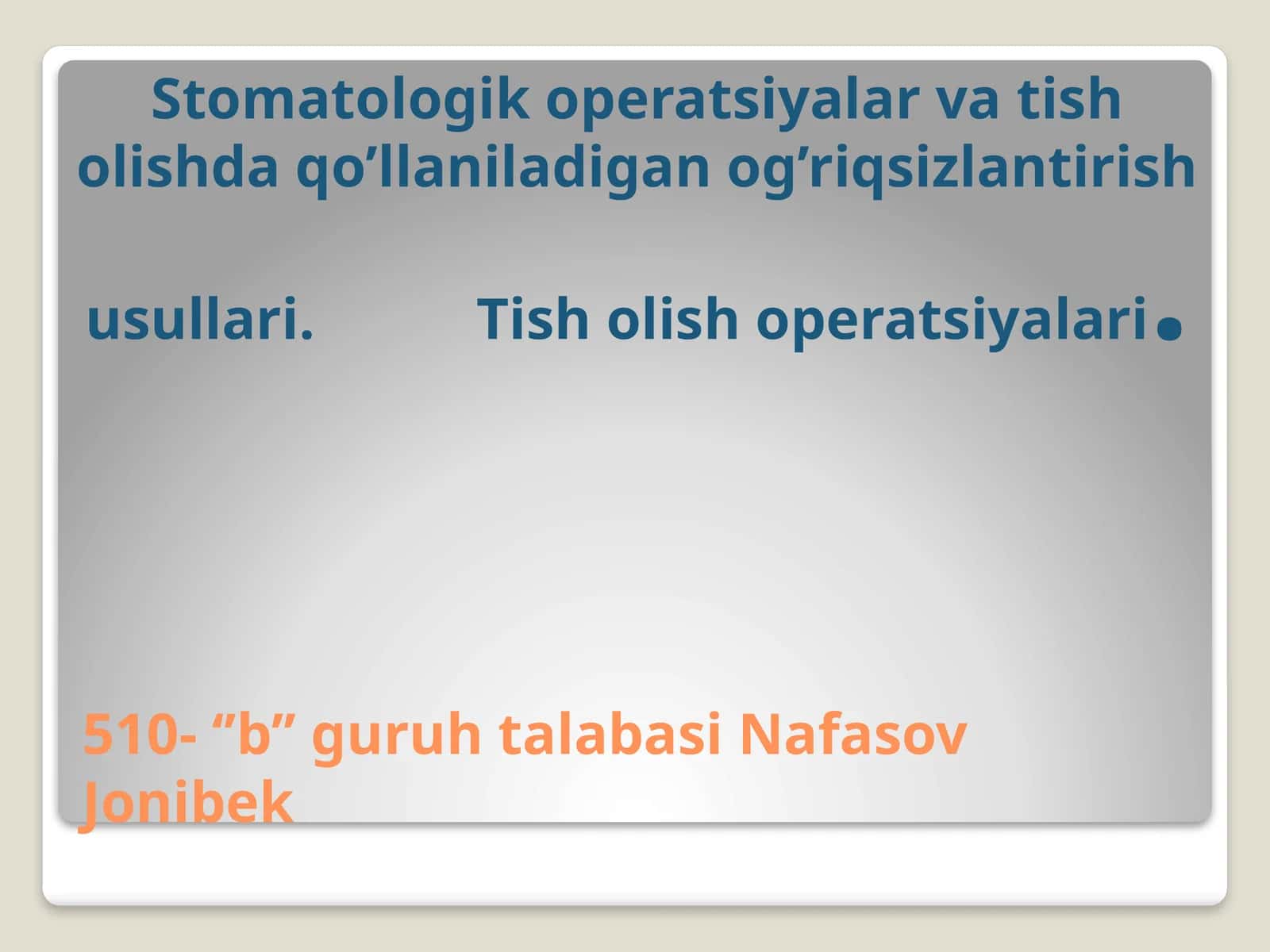 Stomatologik operatsiyalar va tish olishda qo’llaniladigan og’riqsizlantirish usullari. Tish olish operatsiyalari 1