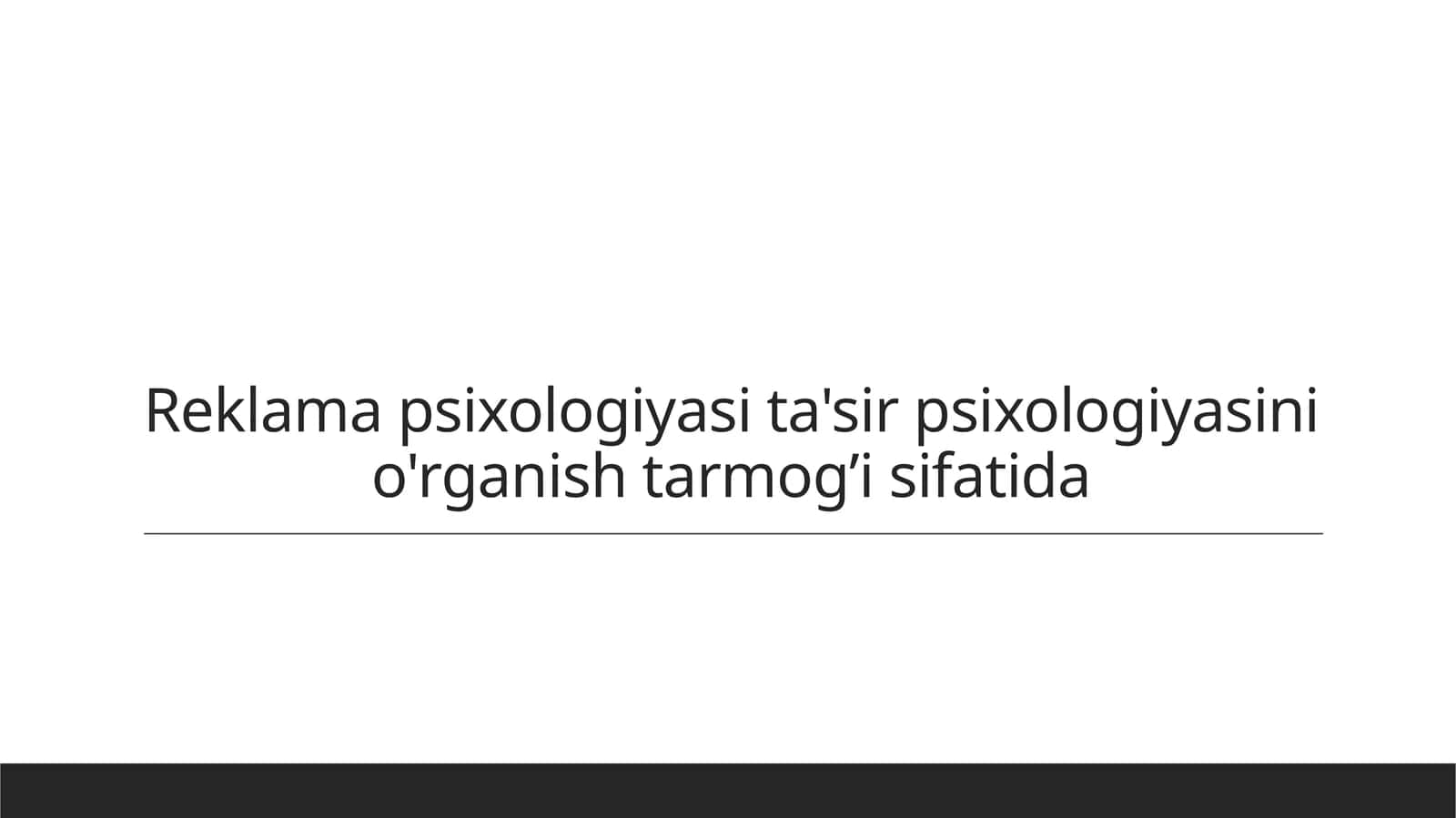 Reklama psixologiyasi ta'sir psixologiyasini o'rganish tarmog’i sifatida 1