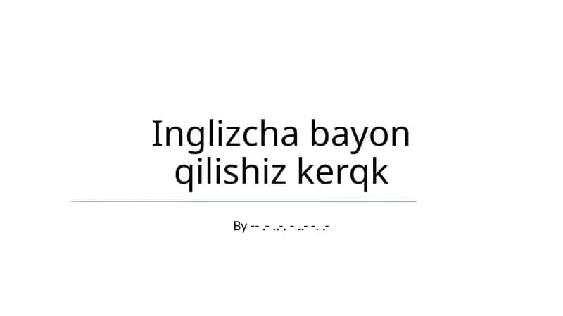Inglizcha bayon qilishiz kerqk 1