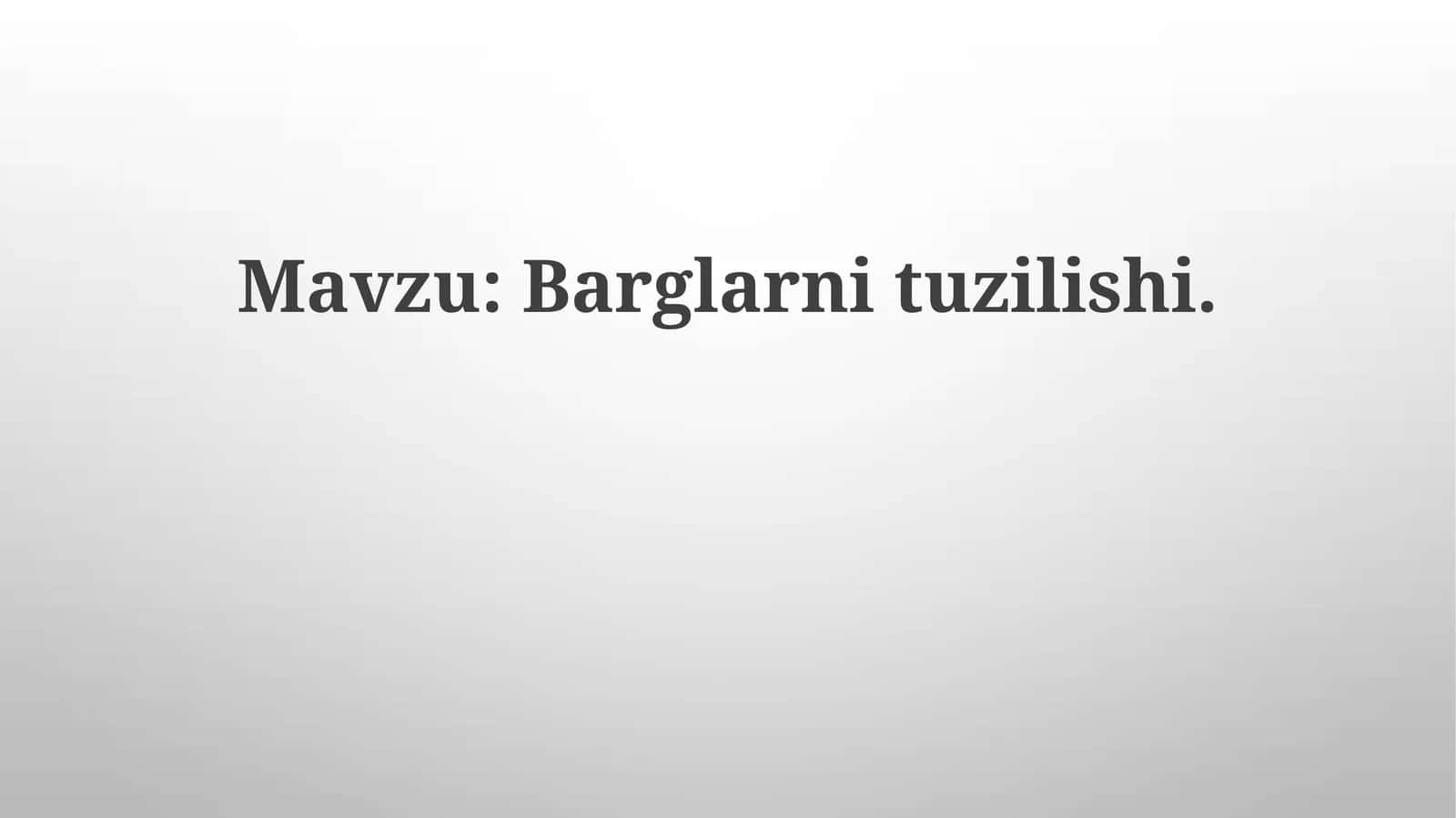 Barglarnituzilishi 1