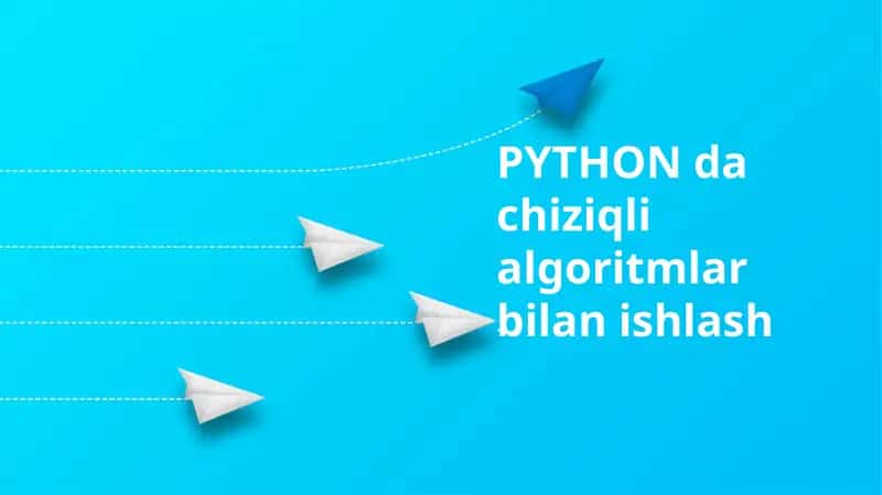 Python da chiziqli algoritmlar bilan ishlash 1