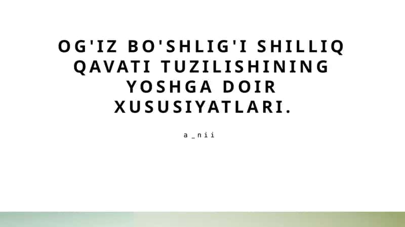 Og'iz bo'shlig'i shilliq qavati tuzilishining yoshga doir xususiyatlari. 1
