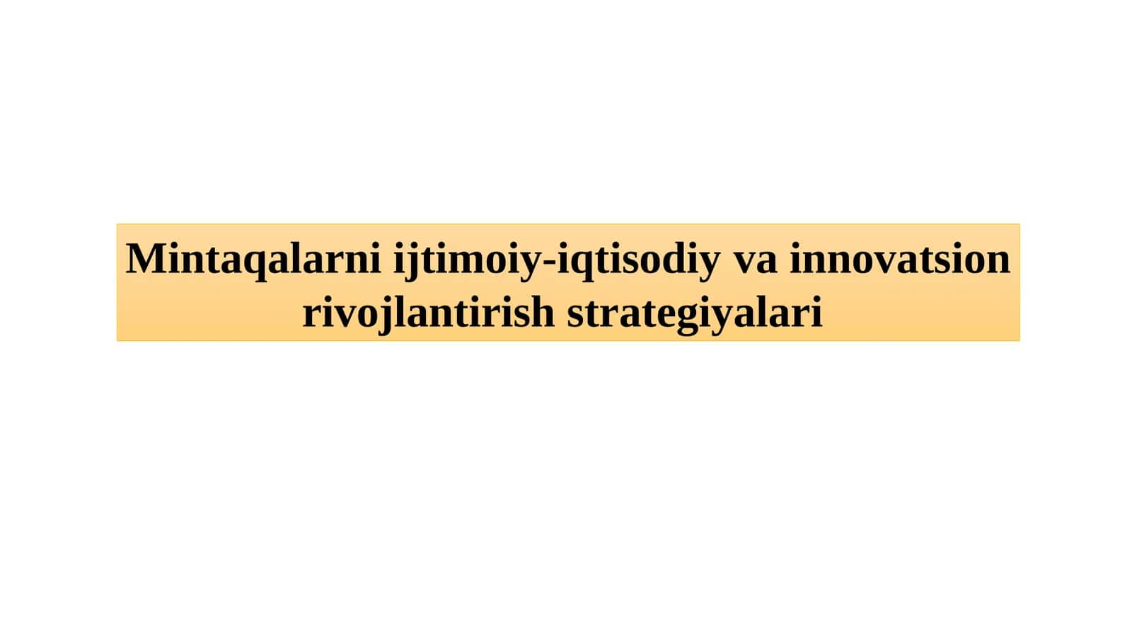 Mintaqalarni ijtimoiy-iqtisodiy innovatsion rivojlantirish strategiyalari 1