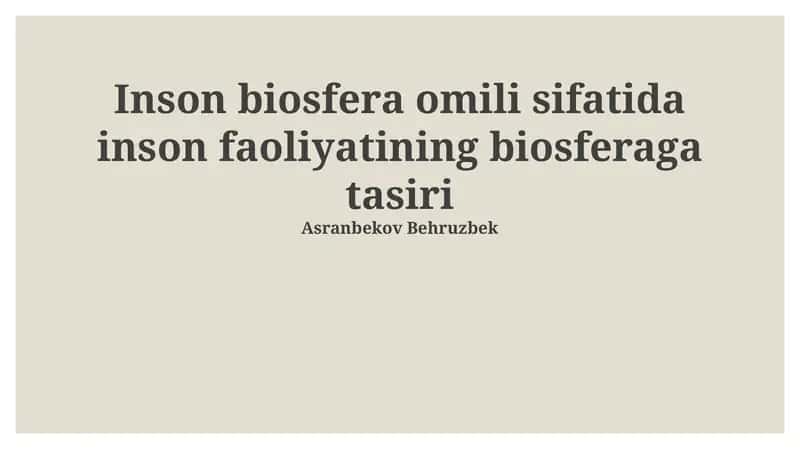 Inson biosfera omili sifatida inson faoliyatining biosferaga tasiri 1