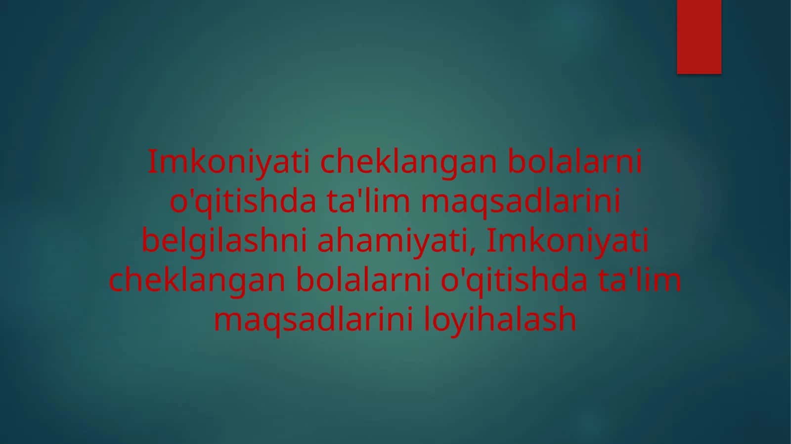 Imkoniyati cheklangan bolalarni o'qitishda ta'lim maqsadlarini belgilash 1