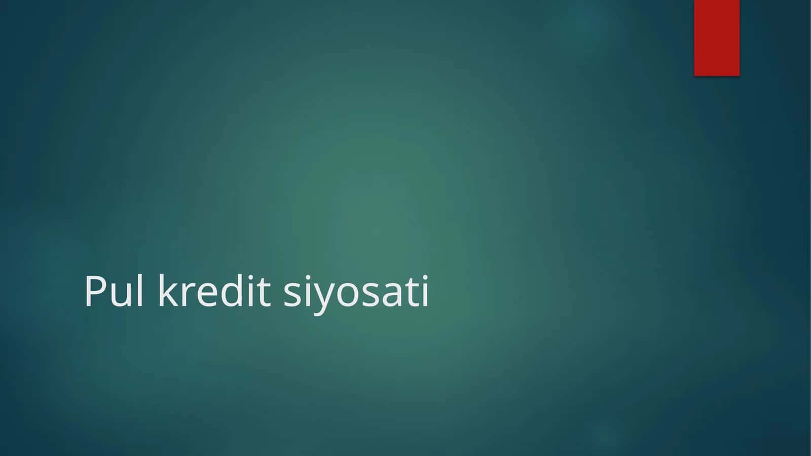 Moliyaviy kredit siyosati ta'limoti 1