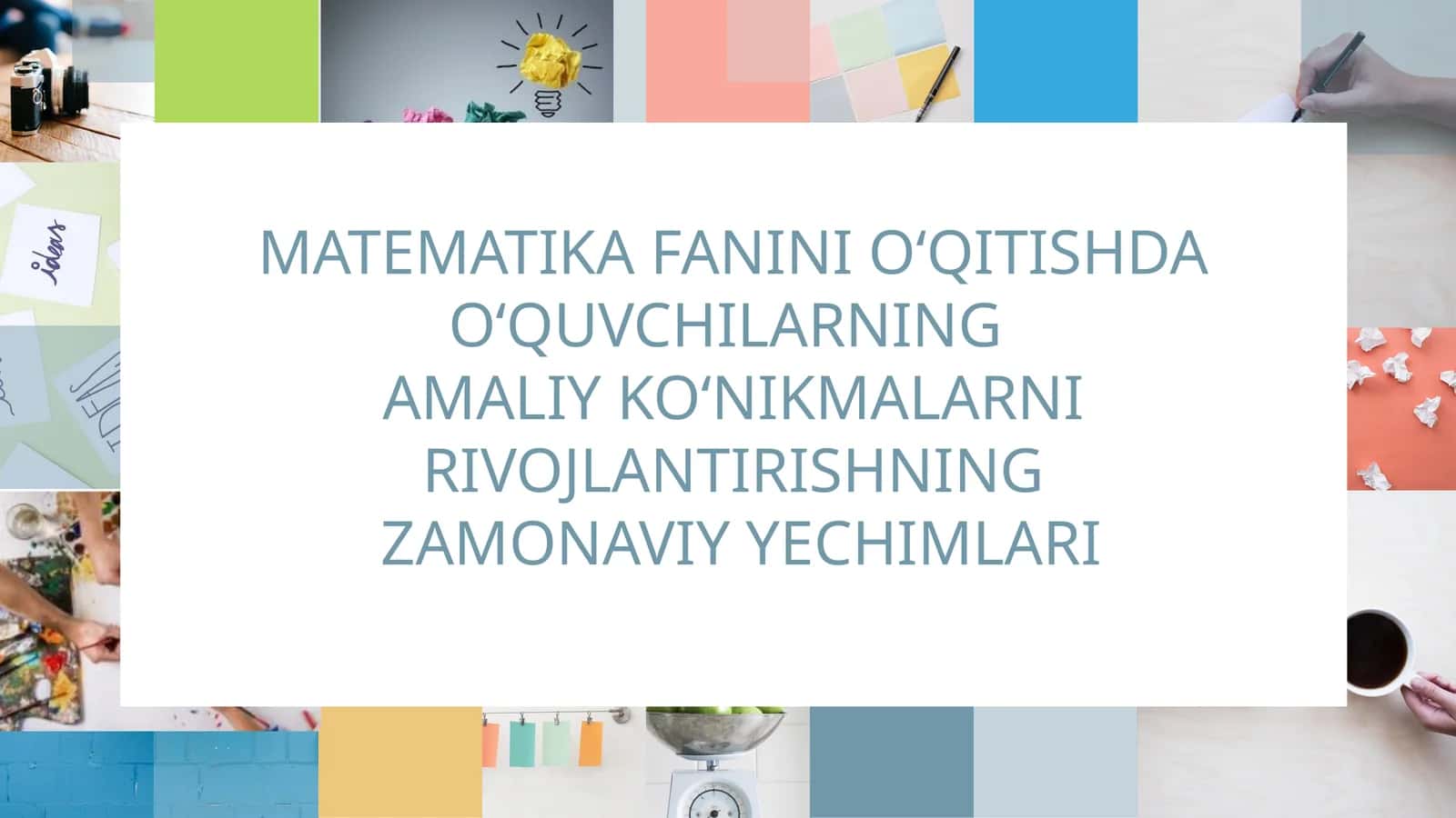MATEMATIKA FANINI O‘QITISHDA O‘QUVCHILARNING AMALIY KO‘NIKMALARNI RIVOJLANTIRISHNING ZAMONAVIY YECHIMLARI 1