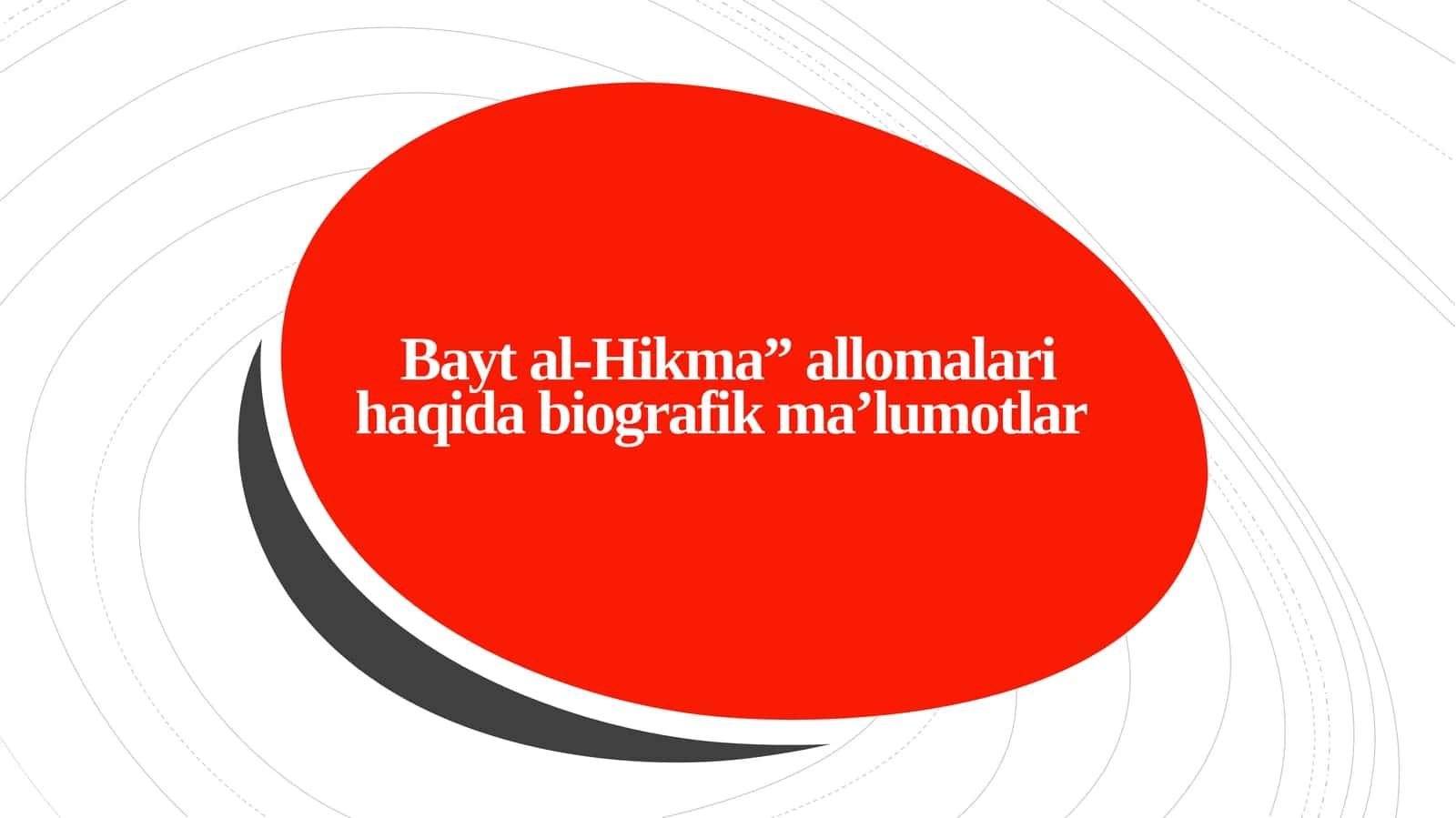 Bayt al-Hikma”allomalari haqidabiografik ma’lumotlar 1