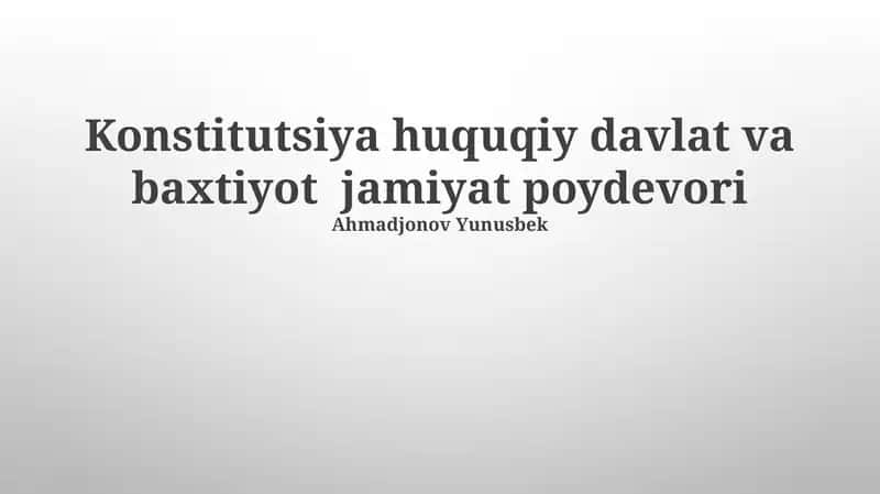Konstitutsiya huquqiy davlat va baxtiyot jamiyat poydevori 1