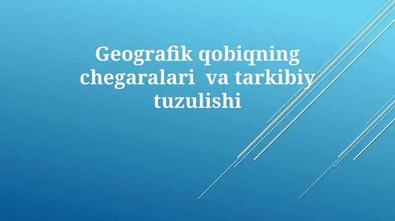 Geografik qobiqningchegaralarivatarkibiytuzulishi 1