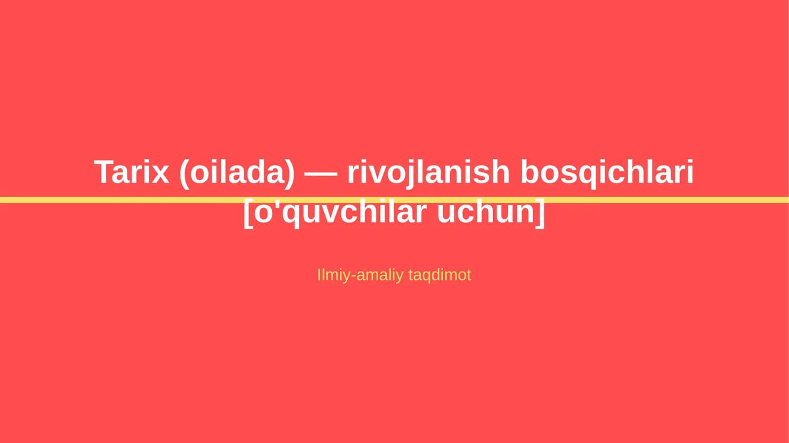 Tarix (oilada) — rivojlanish bosqichlari [o'quvchilar uchun] 1