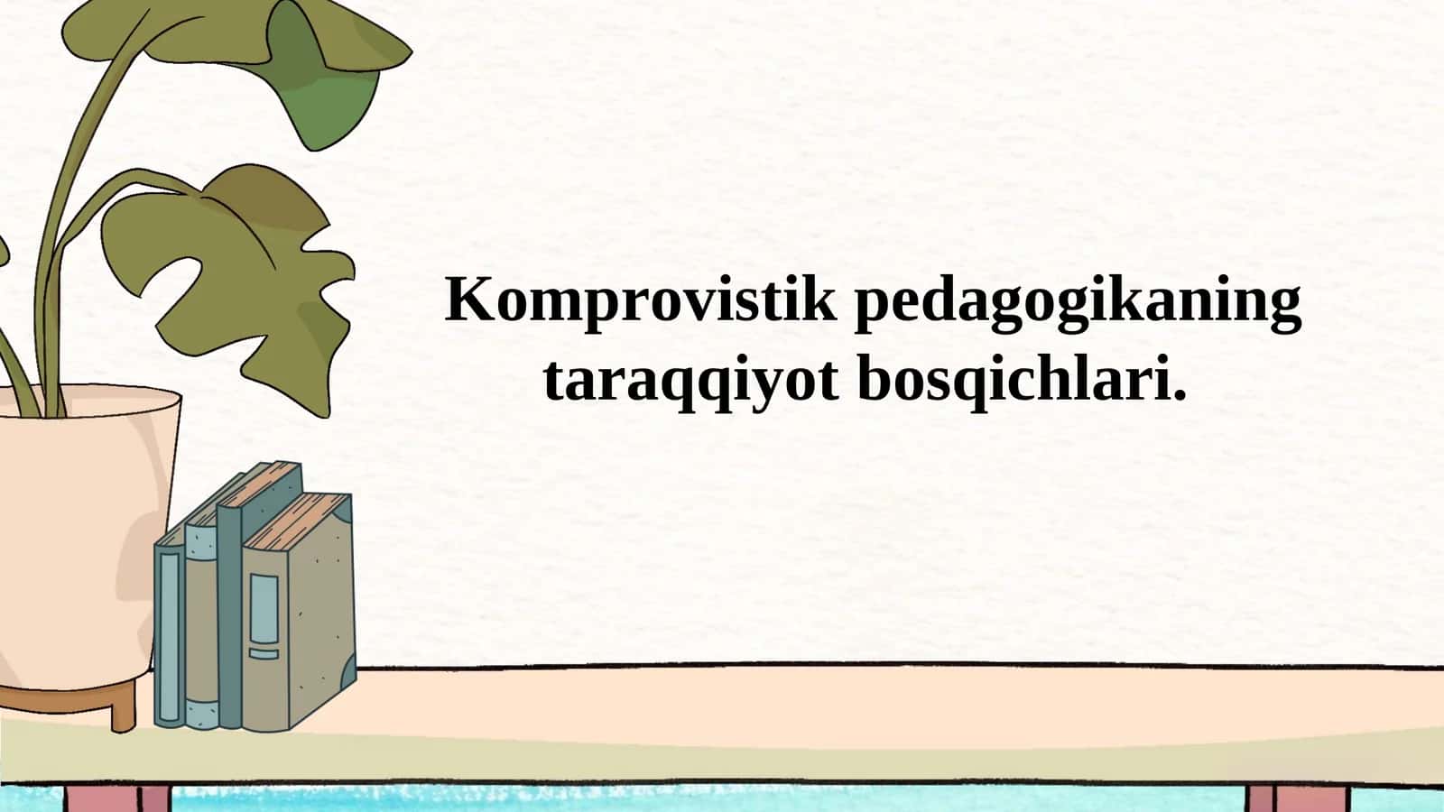 Komprovistik pedagogikaning taraqqiyot bosqichlari 1