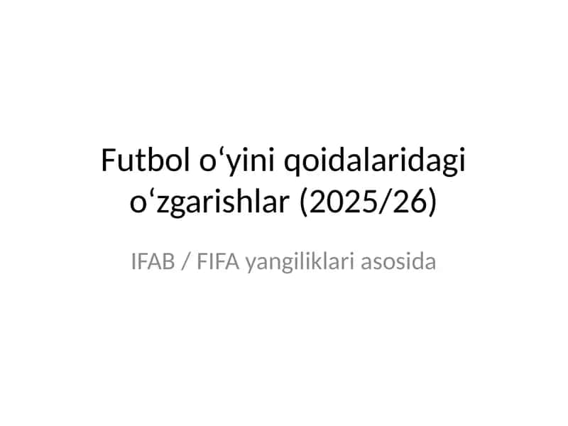 Futbol o‘yini qoidalaridagi o‘zgarishlar (2025/26) 1