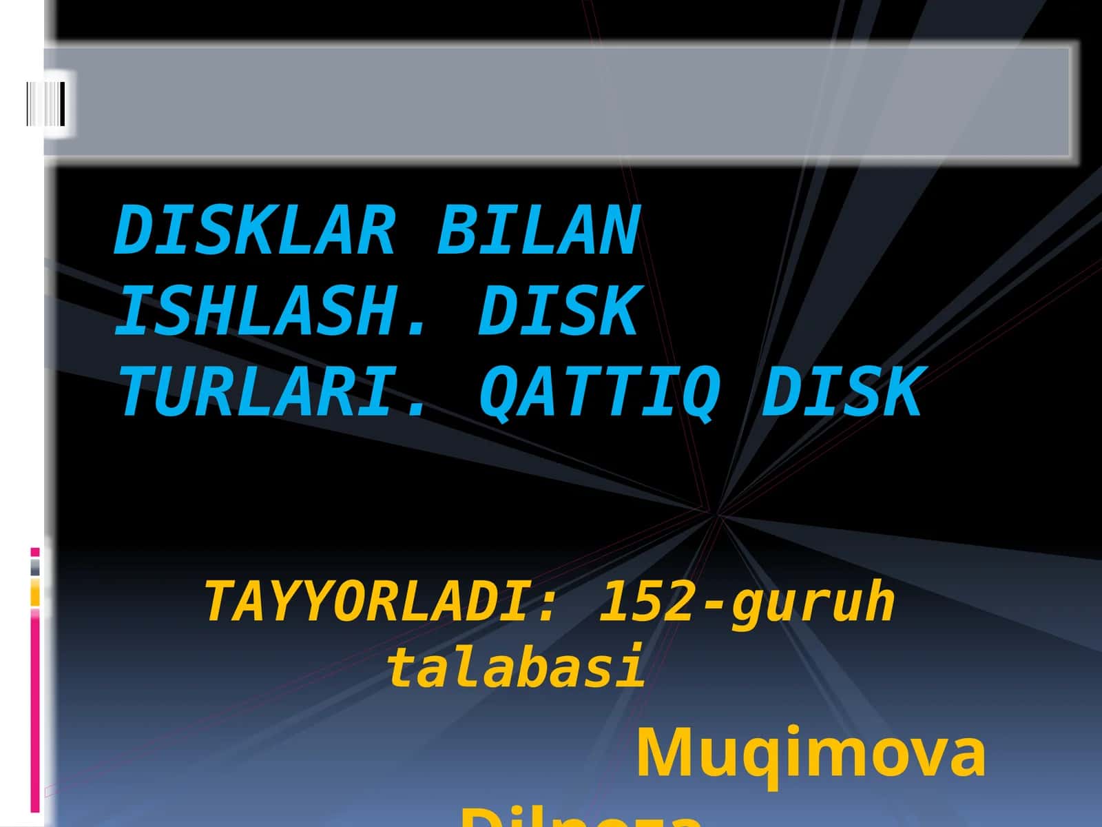 DISKLAR BILAN ISHLASH. DISK TURLARI. QATTIQ DISK 1