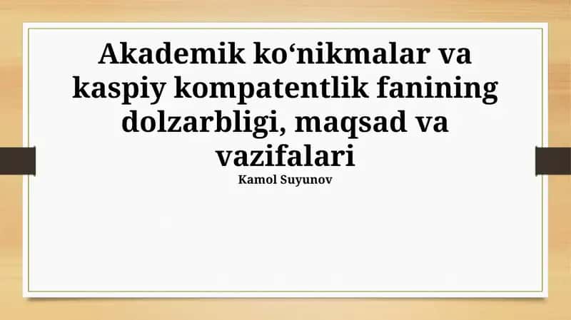 Akademik koʻnikmalar va kaspiy kompatentlik fanining dolzarbligi 1