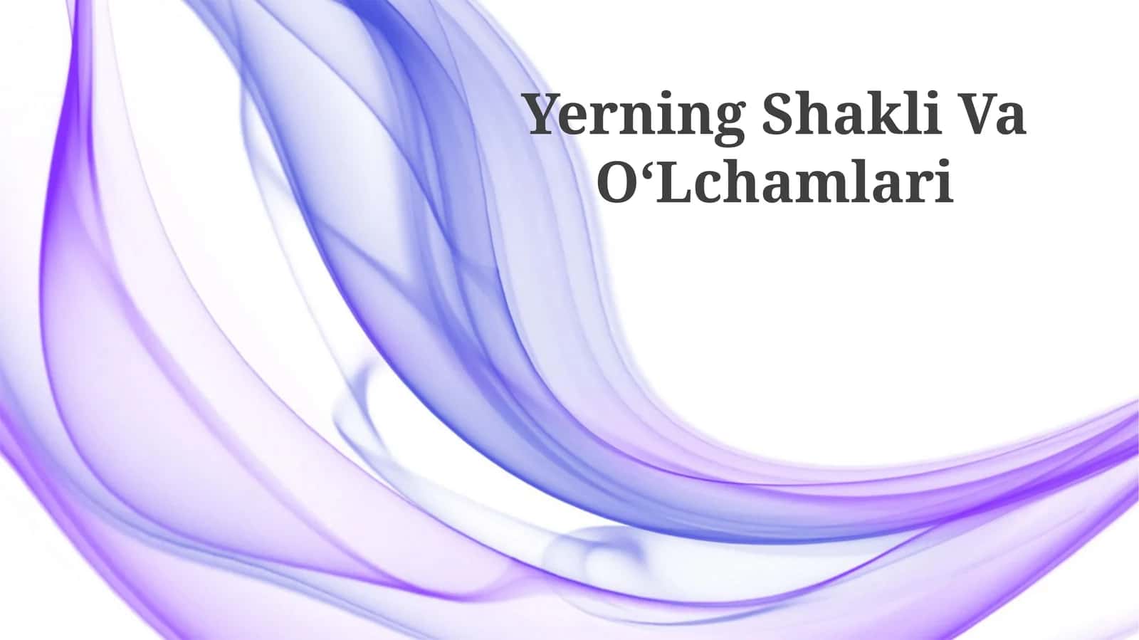 Yerning Shakli Va OʻLchamlari 1