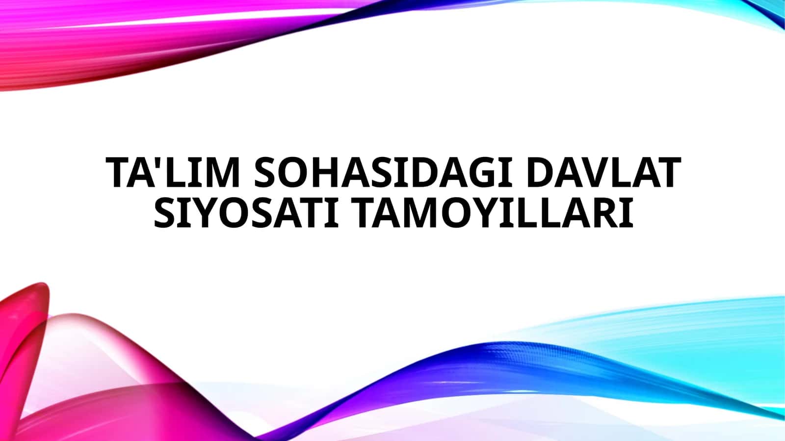 Ta'lim sohasidagi davlat siyosati tamoyillari 1