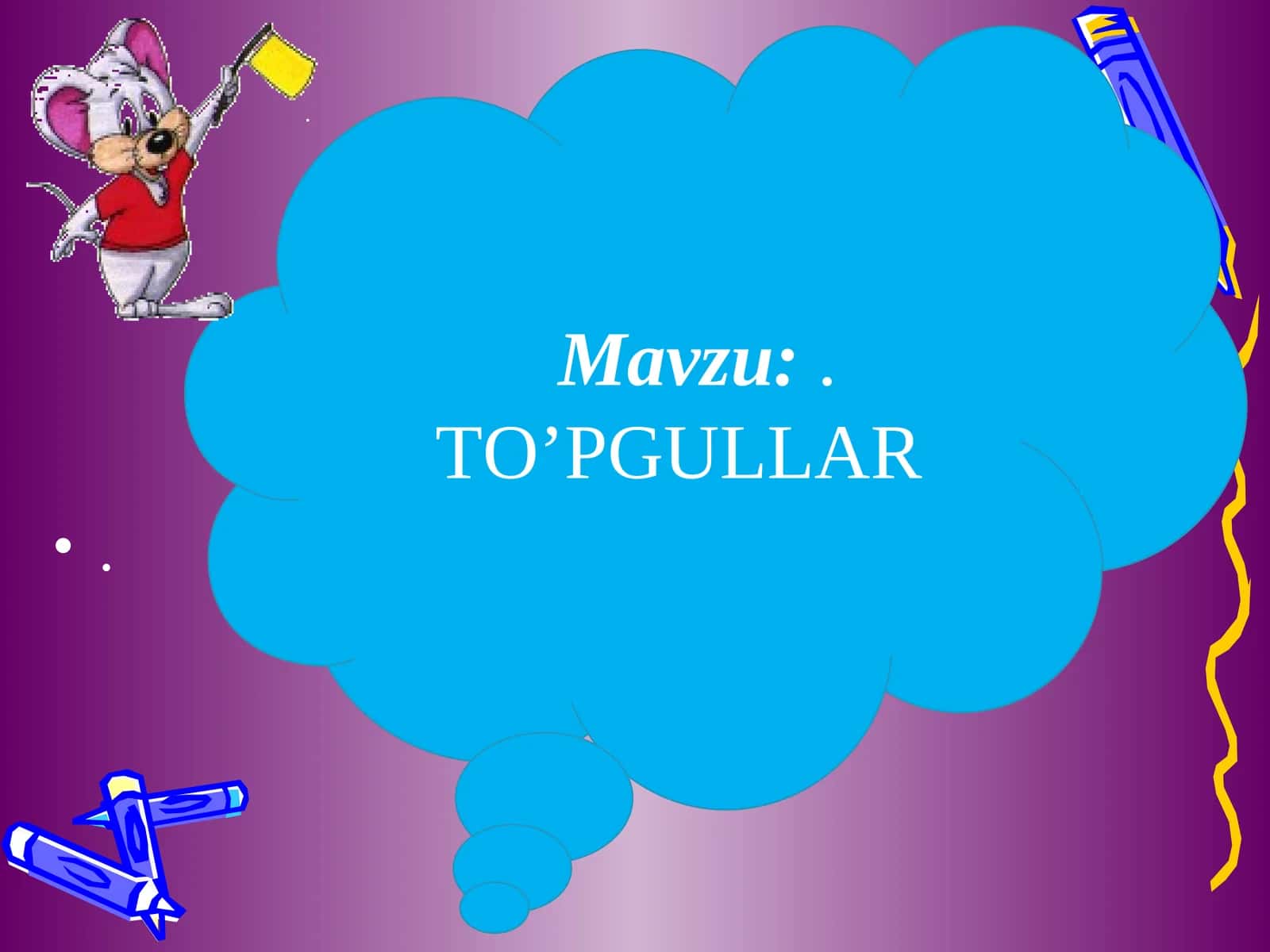TO’PGULLAR 1