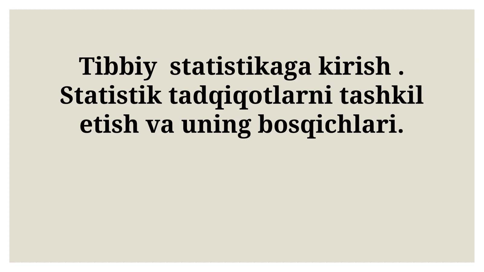 Tibbiy statistikaga kirish. Statistik tadqiqotlarni tashkil etish va uning bosqichlari 1