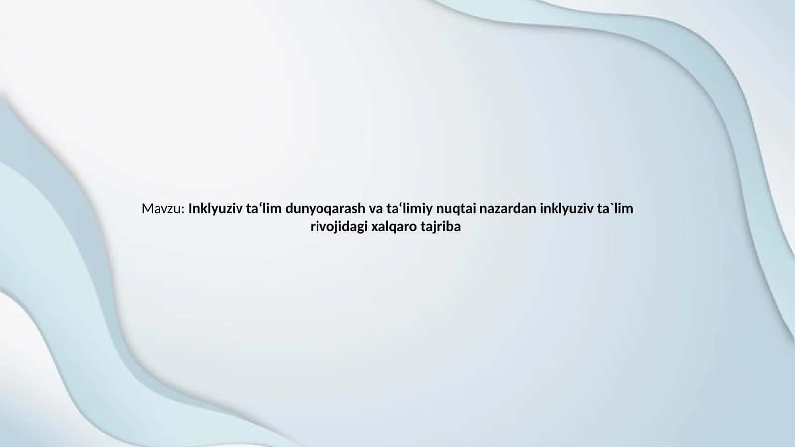 Inklyuziv ta‘lim dunyo qarash va ta‘limiy nuqtai nazardan inklyuziv ta`lim rivojidagi xalqaro tajriba 1