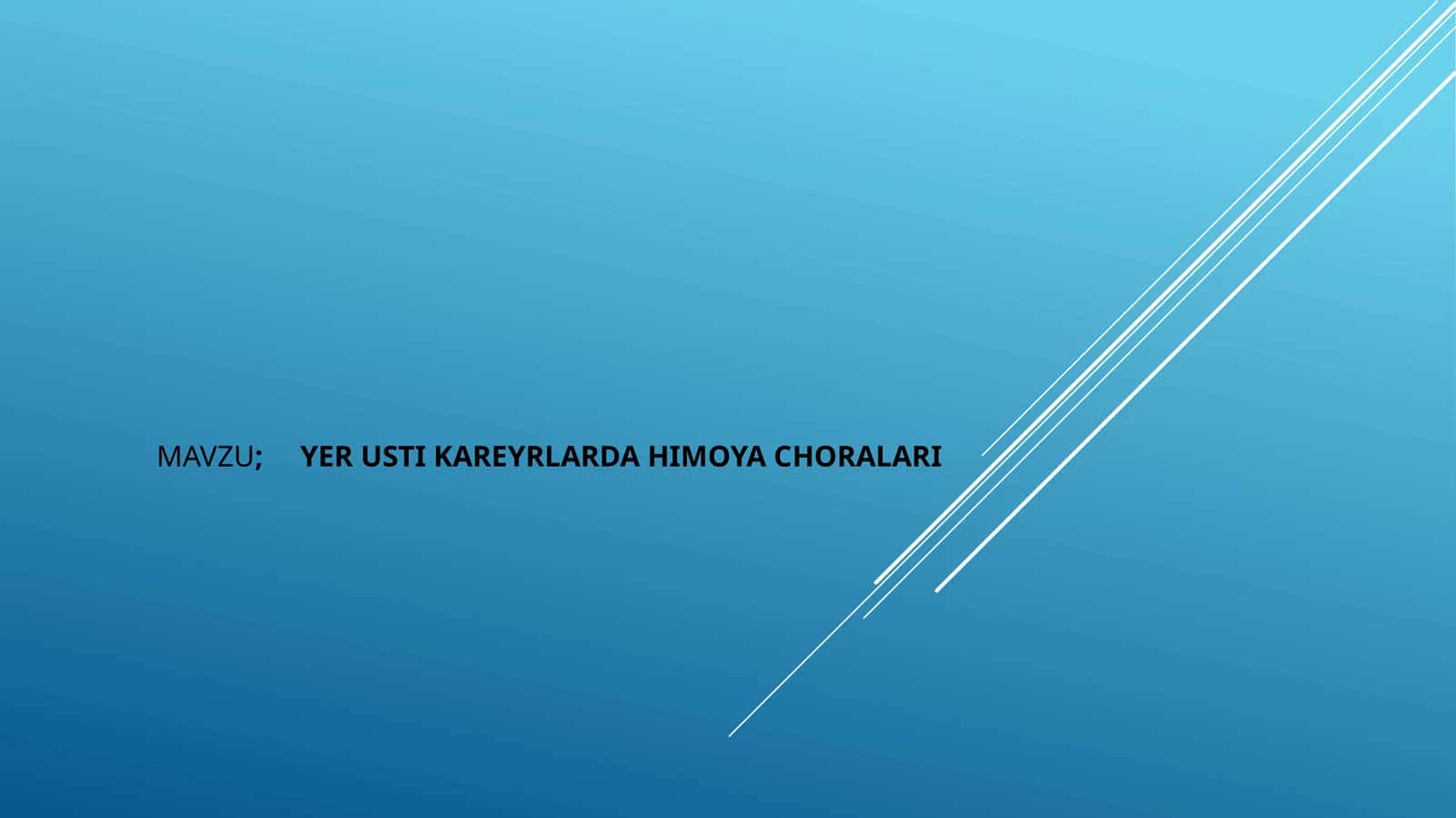Yer usti kareyrlarda himoya choralari 1