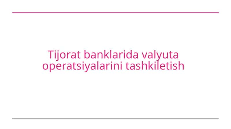 Tijorat banklarida valyuta operatsiyalarini tashkil etish taqdimot 1