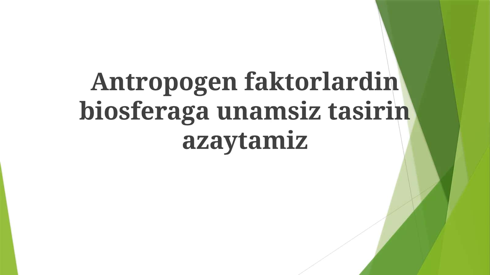 Antropogenfaktorlardinbiosferagaunamsiztasirinazaytamiz 1