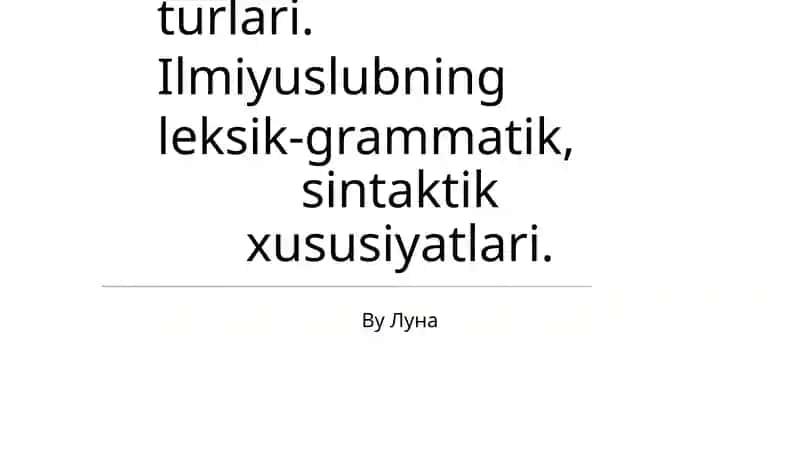 Ilmiy uslub va uning turlari