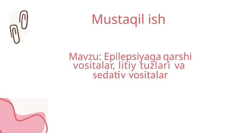 Epilepsiyaga qarshi vositalar , litiy tuzlari va sedativ vositalar 1