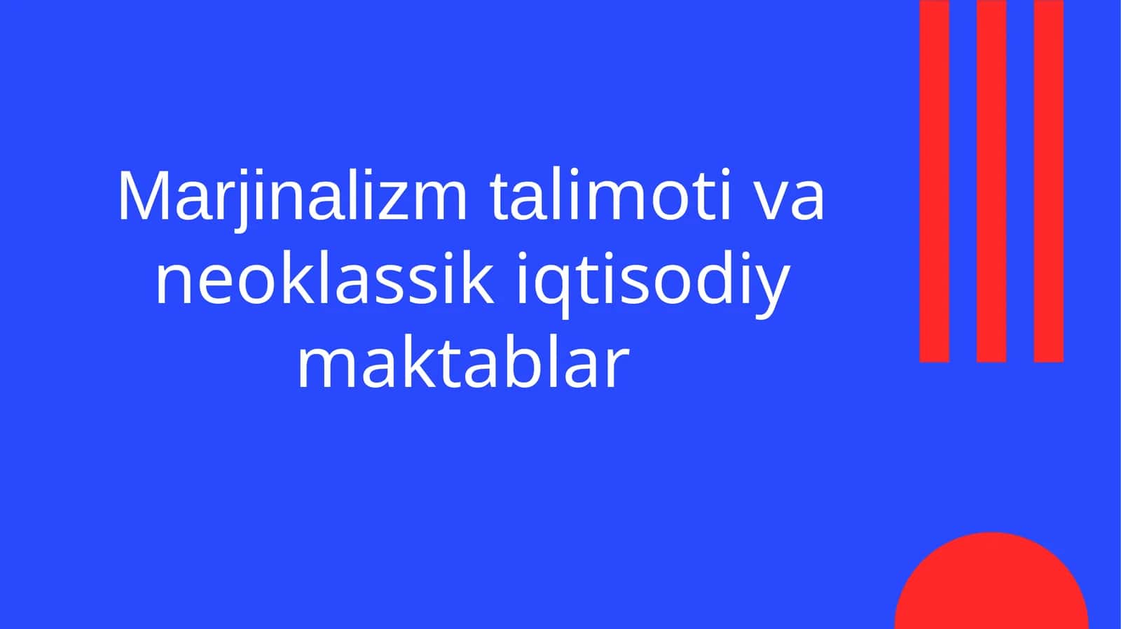 Marjinalizm ta'limoti va neoklassik iqtisodiy maktablar 1
