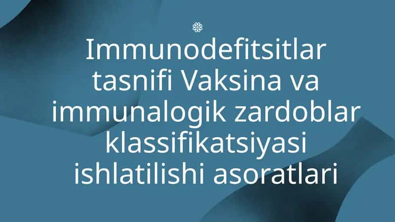Immunodefitsitlar tasnifi Vaksina va immunalogik zardoblar klassifikatsiyasi 1
