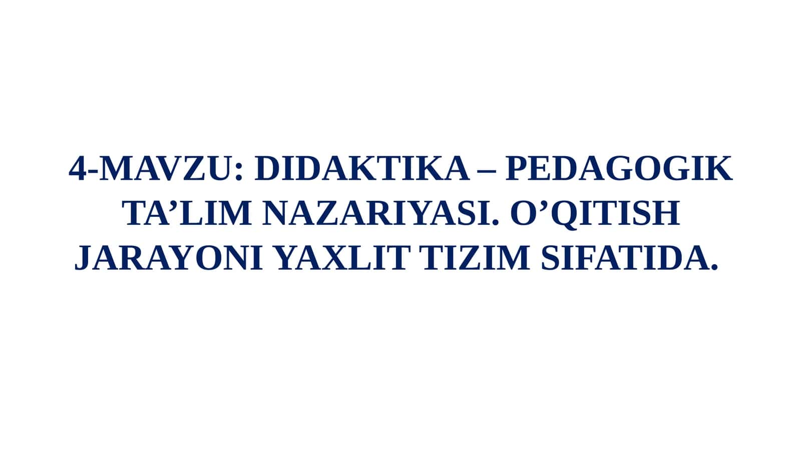 DIDAKTIKA – PEDAGOGIK TA’LIM NAZARIYASI 1