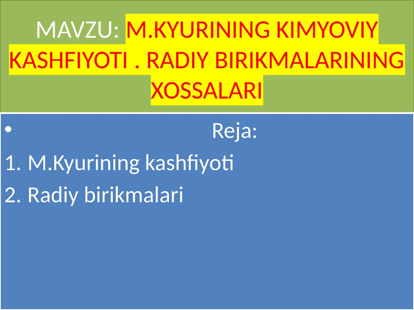 M.KYURINING KIMYOVIY KASHFIYOTI. RADIY BIRIKMALARINING XOSSALARI 1