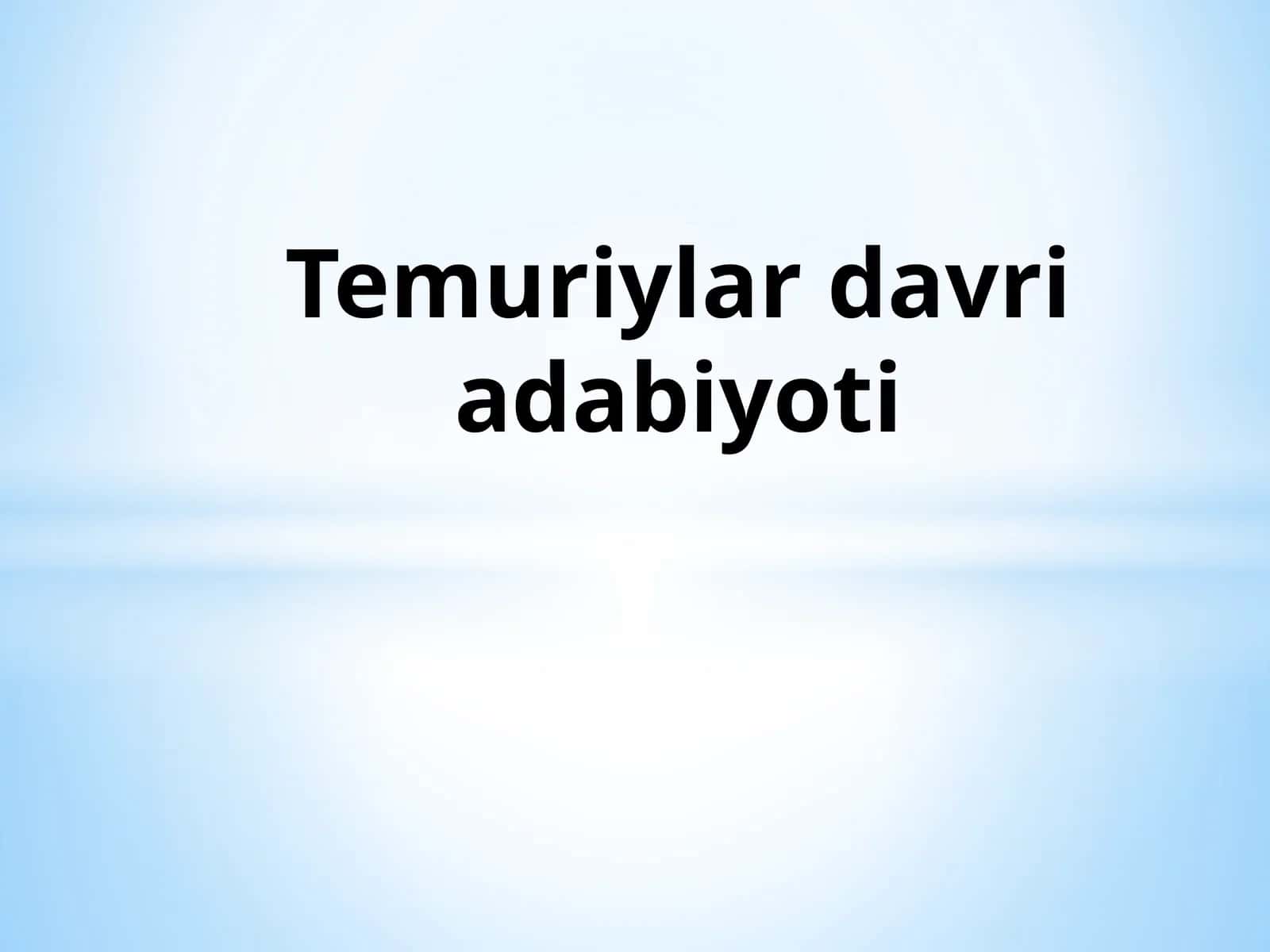 Temuriylar davri adabiyoti 1