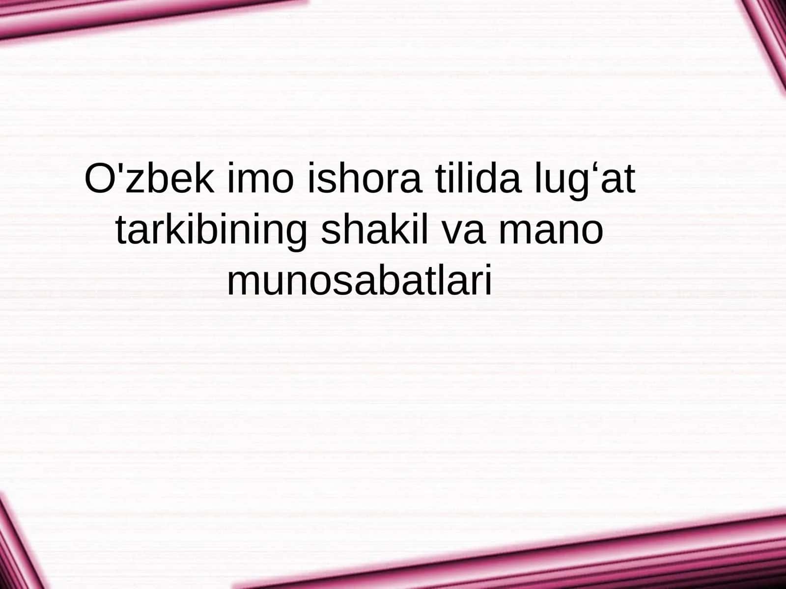 O'zbek imo ishora tilida lugʻat tarkibining shakil va mano munosabatlari 1
