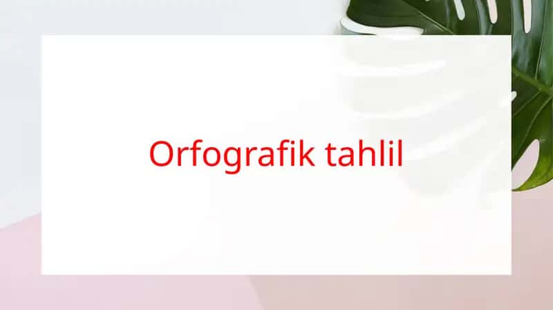 Orfografik tahlil 1